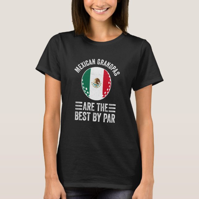 Camiseta Mexican Grandpas Are The Best By Par Golf Grandad  (Frente)