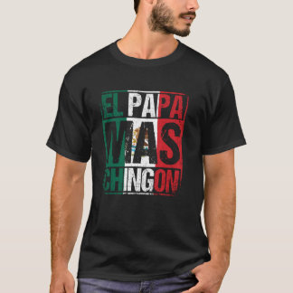 Camiseta Mexican Shirts For Men, Funny El Papa Mas Chingon