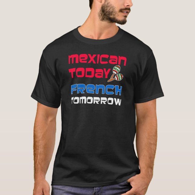 Camiseta Mexicano Hoje Francês Amanhã (Frente)