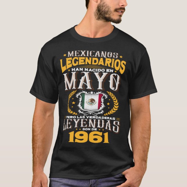 Camiseta Mexicanos lendarios son de Mayo 1961 (Frente)