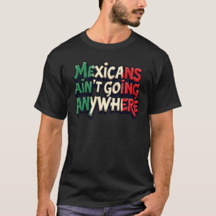 Camiseta Mexicanos não vão a lugar nenhum