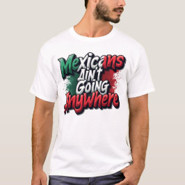 Camiseta Mexicanos não vão a lugar nenhum