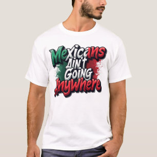 Camiseta Mexicanos não vão a lugar nenhum