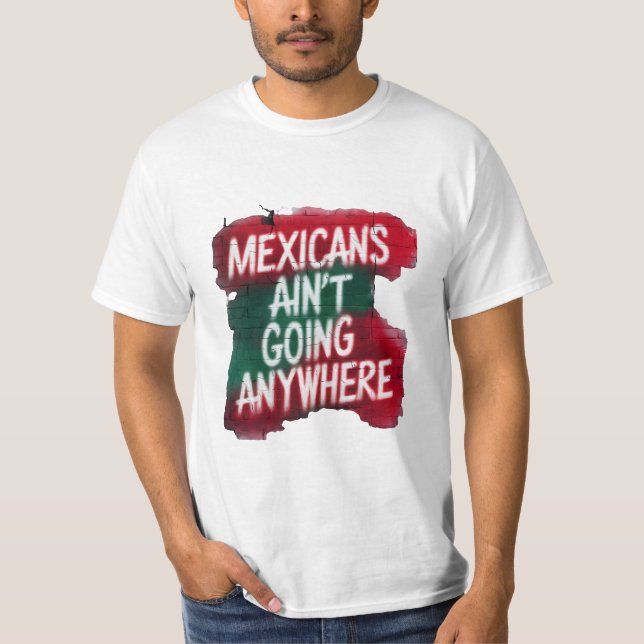 Camiseta Mexicanos não vão a lugar nenhum - Grafite urbano (Frente)