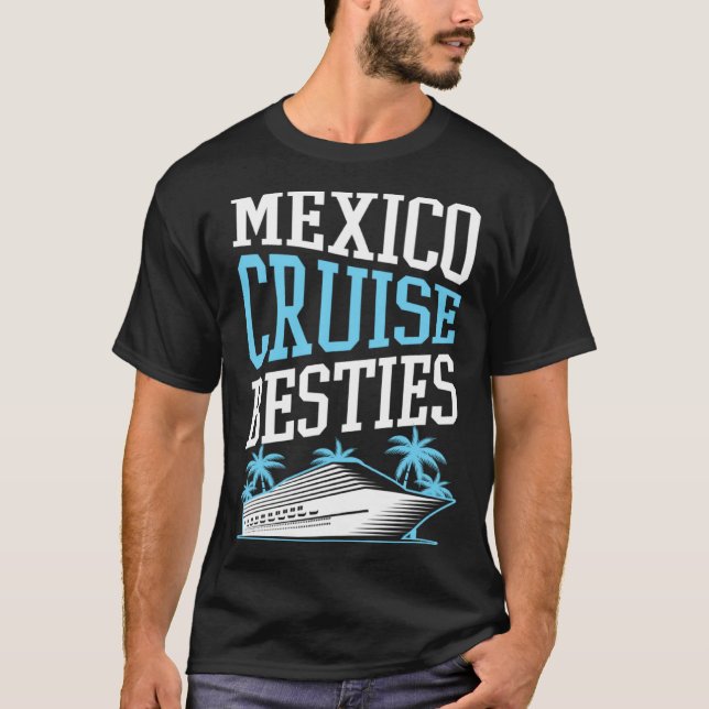 Camiseta Mexico Cruise Besties Matching Cruise Ship Vacatio (Frente)