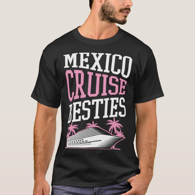 Camiseta Mexico Cruise Besties Matching Cruise Ship Vacatio (Frente)