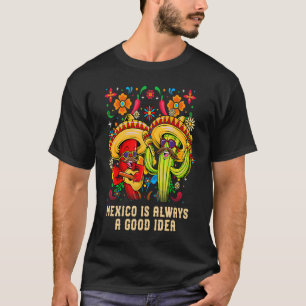 Camiseta México é sempre uma boa ideia um humor mexicano