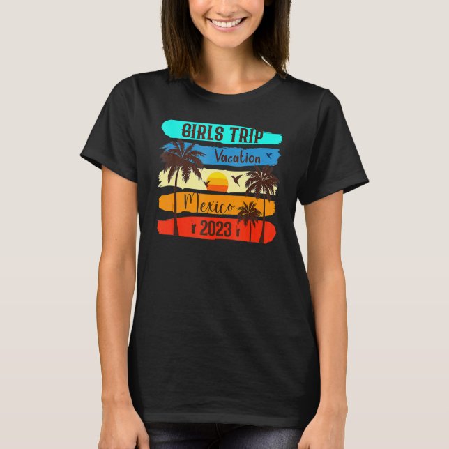 Camiseta Mexico Girls Trip 2023 Women Mexican Girls 2023 (Frente)