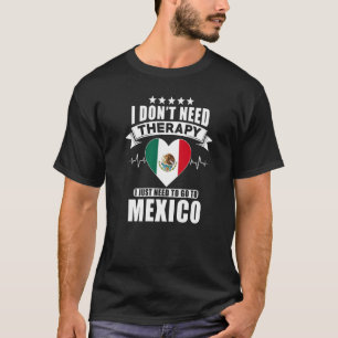 Camiseta México, não preciso de terapia, só preciso de ir
