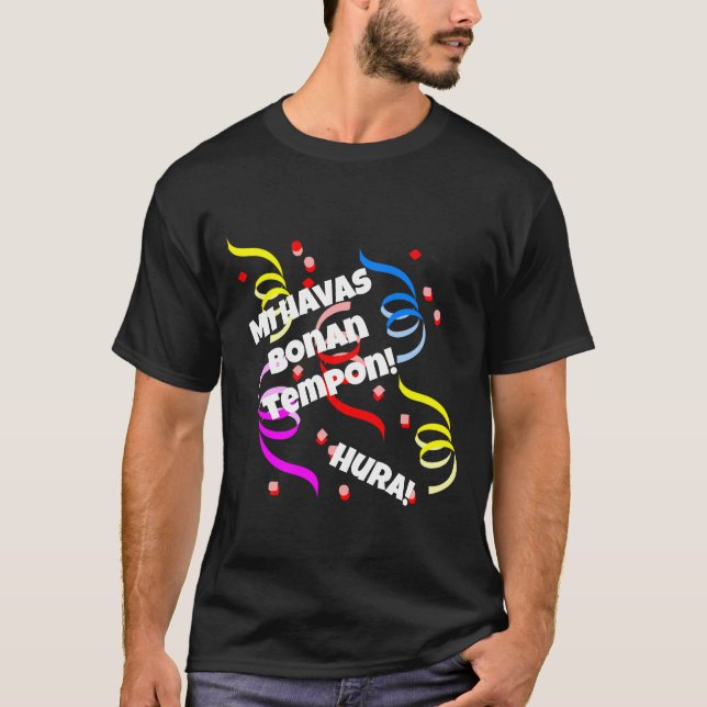 Camiseta Mi Havas Bonan Tempon T-Shirt (Frente)