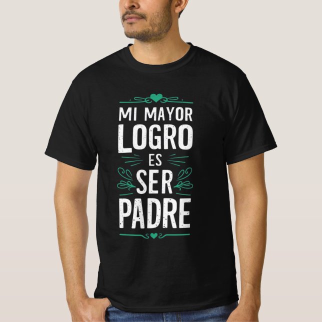 Camiseta Mi mayor logro es ser Padre (Frente)