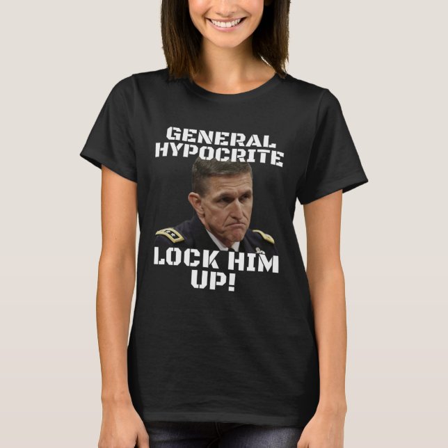 Camiseta Michael Flynn Guilty Hypocrite Lock Him Up Politic (Frente)