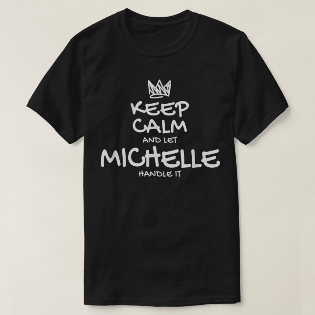 Camiseta Michelle Keep Calm Personalized Name Sarcastic Fri (Frente do Design)