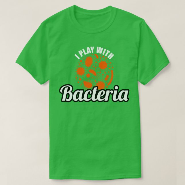 Camiseta Microbiólogo Eu Brinco Com Bactérias (Frente do Design)