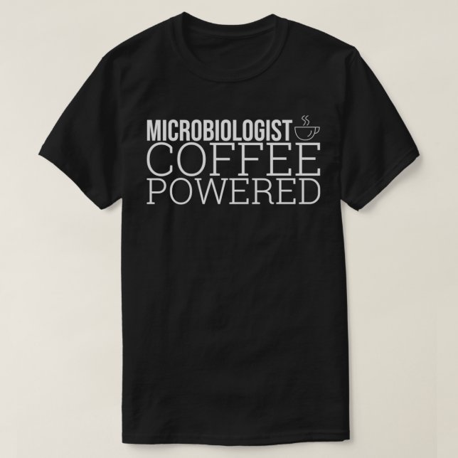 Camiseta microbiólogo quotMicrobiologista Café Microbiology (Frente do Design)