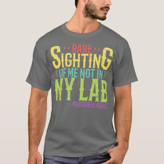 Camiseta Microbiólogo Raros a olhar para mim não no meu lab