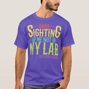 Camiseta Microbiólogo Raros a olhar para mim não no meu lab