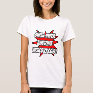 Camiseta Microbiólogo Super Duper Incrível