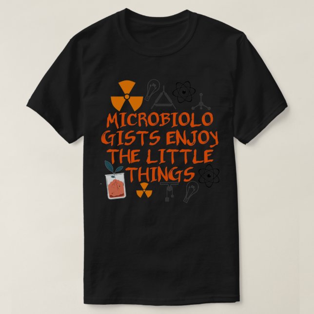 Camiseta Microbiólogos Gostam Da Pequena Certeza Também (Frente do Design)