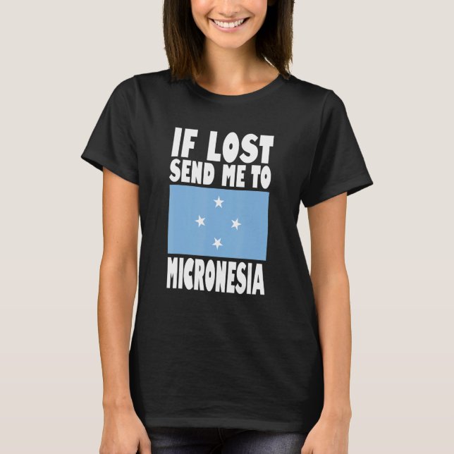 Camiseta Micronesia Flag Design  If lost send me to Microne (Frente)