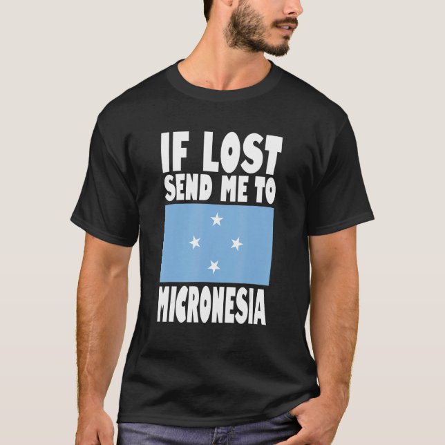 Camiseta Micronesia Flag Design  If lost send me to Microne (Frente)