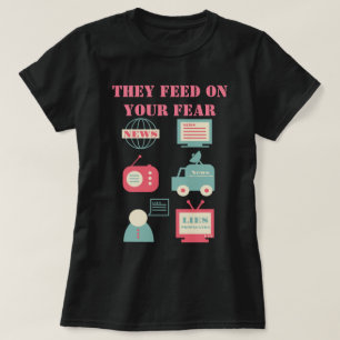 Camiseta Mídia em massa - Eles se alimentam do seu medo