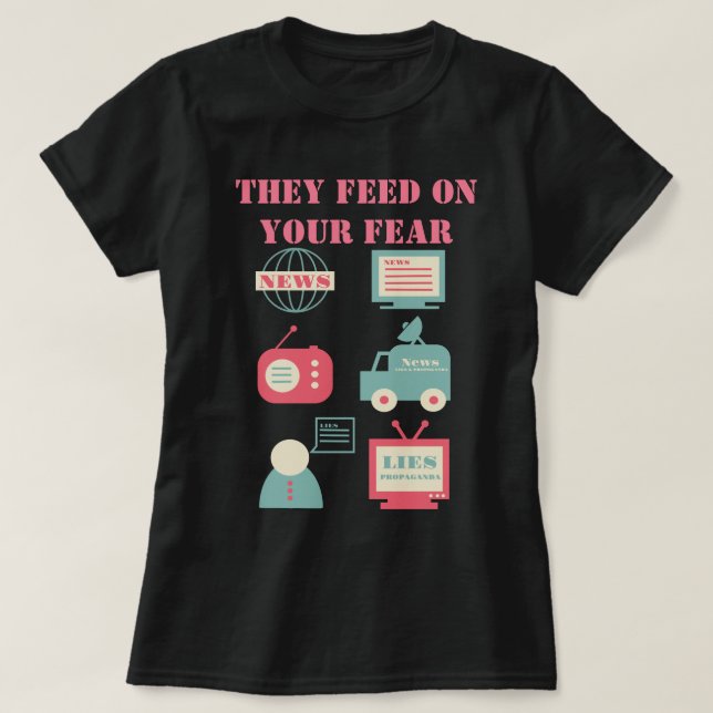 Camiseta Mídia em massa - Eles se alimentam do seu medo (Frente do Design)