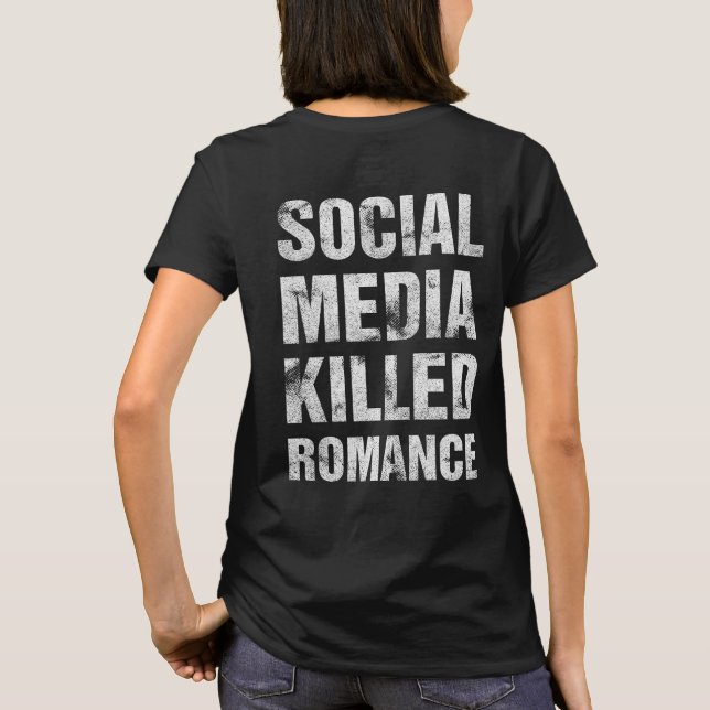Camiseta Mídia Social Matou o Romance (Verso)