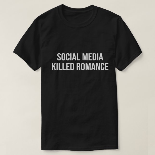 Camiseta Mídia Social Matou Romance Engraçado (Frente do Design)