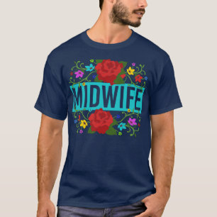 Camiseta Midwifery Flowers Doula Pregnancy Support Parteira