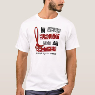 Camiseta MIELOMA MÚLTIPLO eu visto Borgonha para meu irmã