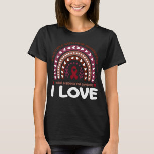 Camiseta Mieloma Múltiplo Use Borgonha por Alguém que Eu Am
