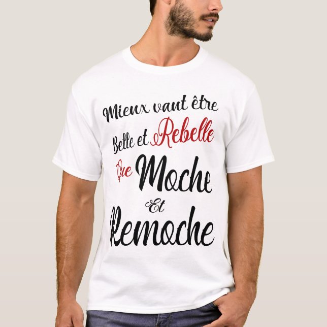 Camiseta mieux vaut être belle et rebelle que moche  et  re (Frente)