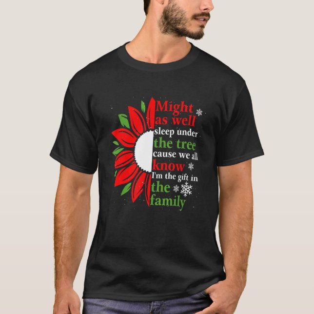 Camiseta Might As Well Sleep Under The Christmas Tree Favor (Frente)