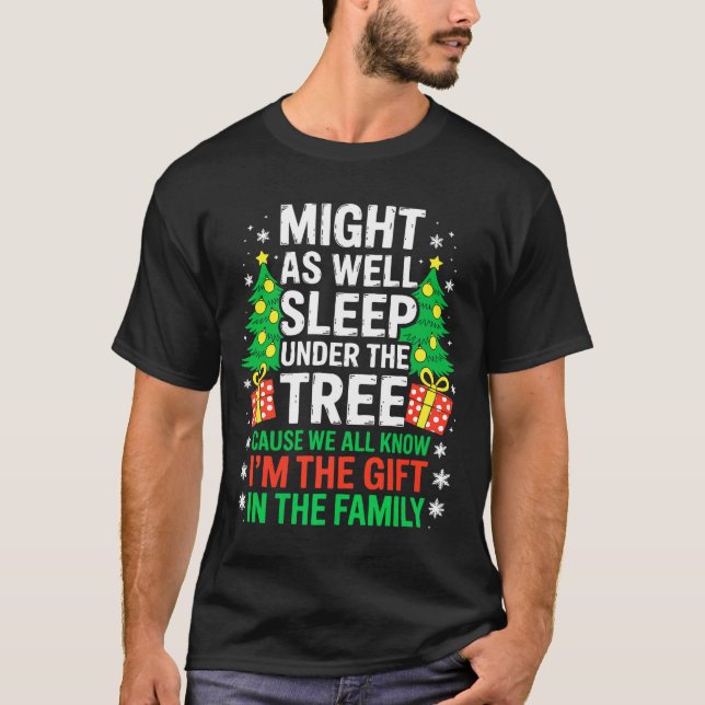 Camiseta Might As Well Sleep Under The Tree Shirt Christmas (Frente)