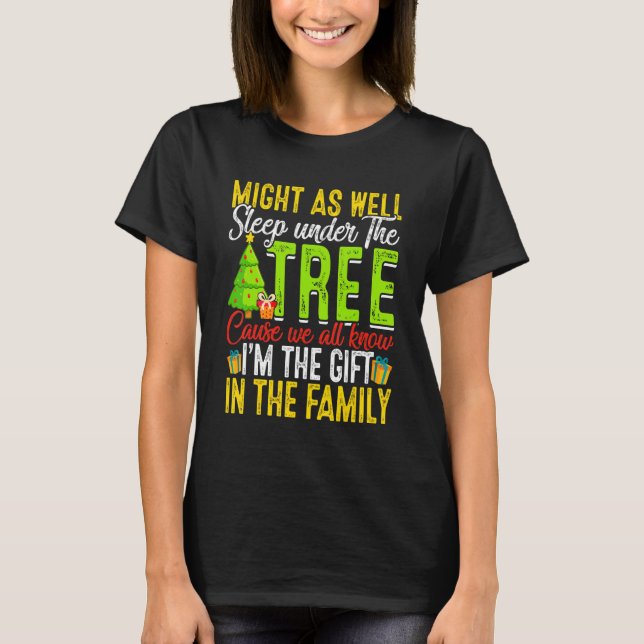 Camiseta Might   As Well Sleep Under Tree   Christmas (Frente)