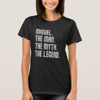 Miguel Man Myth Legend Shirt Dona Para A Mulher En