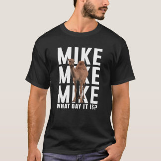 Camiseta Mike Mike Mike, suposição que dia é