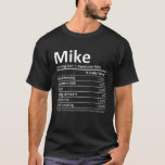 Camiseta MIKE Nutrition Funny Birthday Personalized Name Gi<br><div class="desc">Cool and cute Mike Nutrition Facts artwork is a perfect gift or present for any men you want to surprise. Perfect for yourself or as a gift to your favorite boy. Buy the design now!</div>