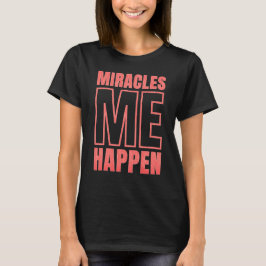 Camiseta Milagres acontecem - Eu sou MIRACLE