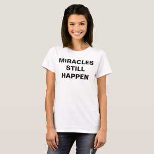 Camiseta "Milagres ainda acontecem" T-shirt feminina