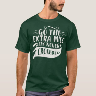 Camiseta Mile Extra Nunca Crowded Motivation Sayings Inspi
