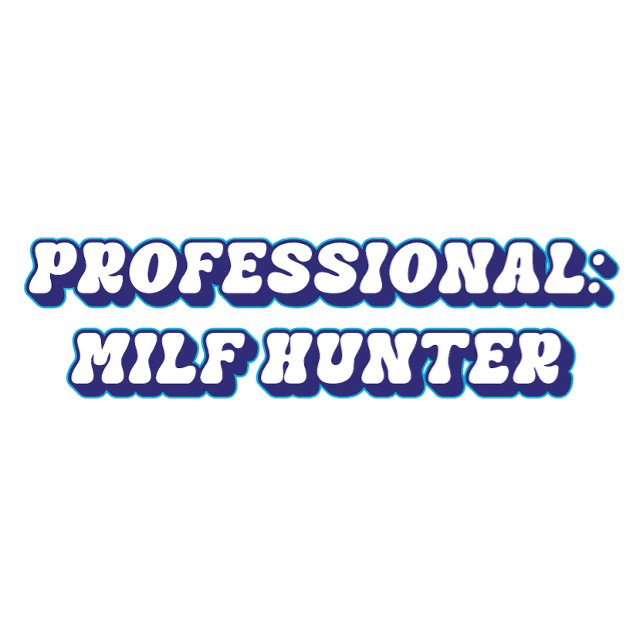 Camiseta Milf Hunter Tee Profissional (Criador carregado)