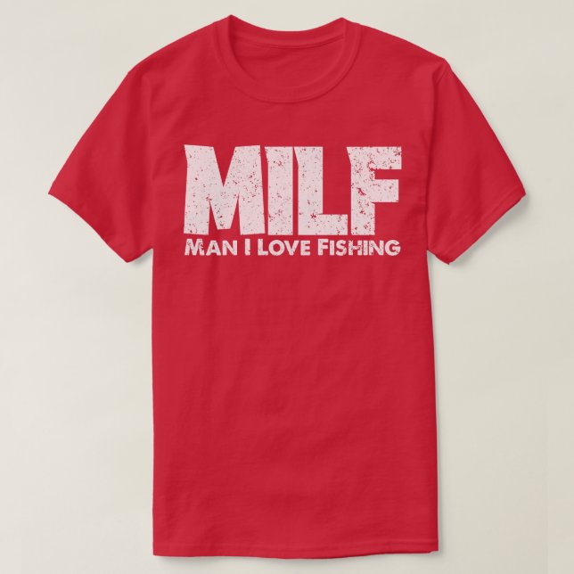 Camiseta MILF Man I Adora Pescaria Pescaria Pescaria (Frente do Design)
