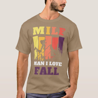 Camiseta MILF Man I Love Fall Funny Mountain Autumn Seasons