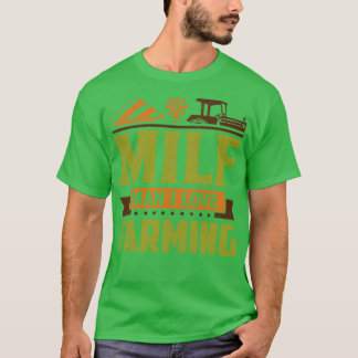 Camiseta MILF Man I Love Farming