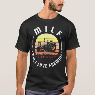 Camiseta MILF Man I love Farming for a Farmer