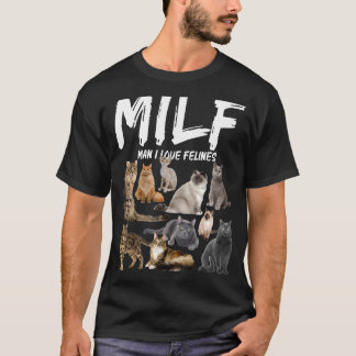 Camiseta Milf Man I Love Felines