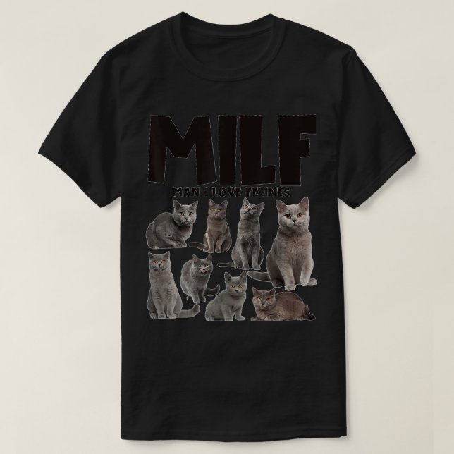 Camiseta MILF Man I Love Felines Chartreux Cat Lover (Frente do Design)