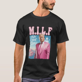 Camiseta MILF Man I Love Felons Funny Trump Pink 2024 For P